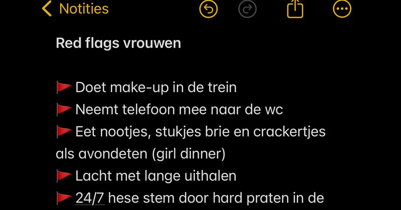 Na de lijst met 'red flags' bij mannen is er nu ook een lijst met red flags bij vrouwen ingestuurd, '24/7 hese stem door te hard praten in de kroeg'