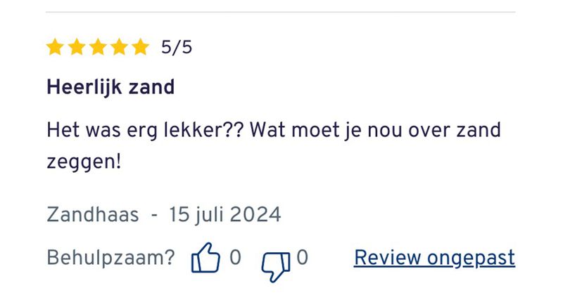 Als je bij Gamma een zak zand koopt dringen ze erop aan dat je een review achterlaat, deze 15 mensen gehoorzaamden