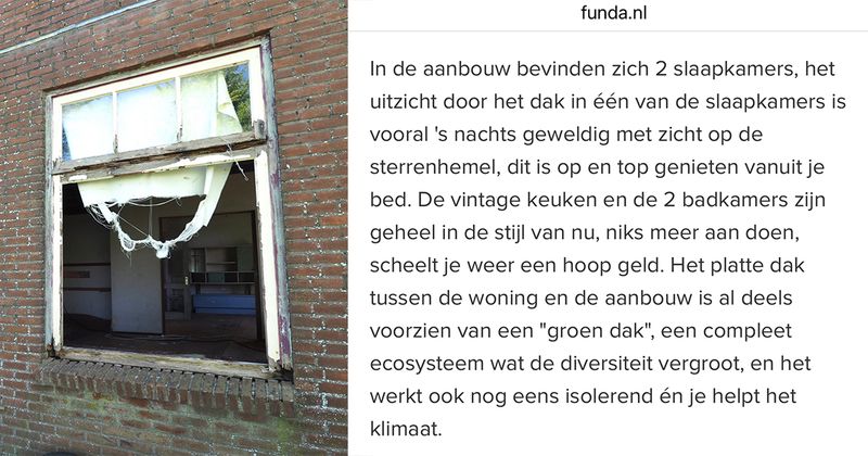 Door deze omschrijving op Funda komt dit bouwval toch best wel over als een aantrekkelijk huis 