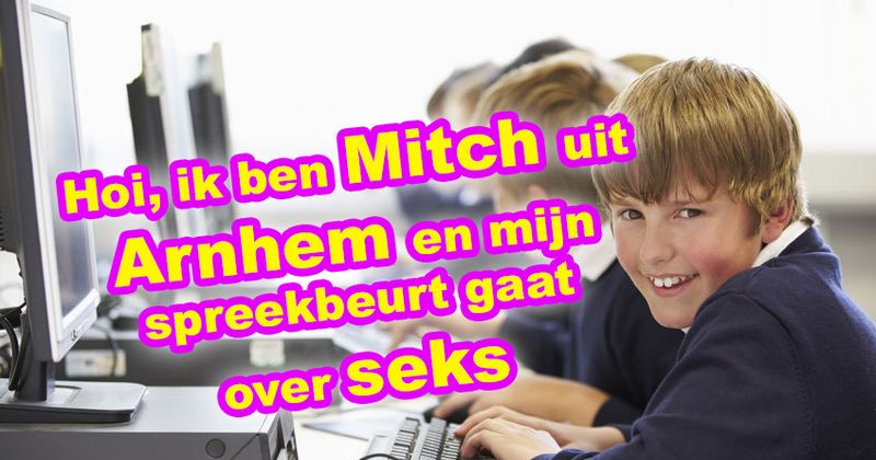 Hoi, ik ben Mitch uit Arnhem en mijn spreekbeurt gaat over seks