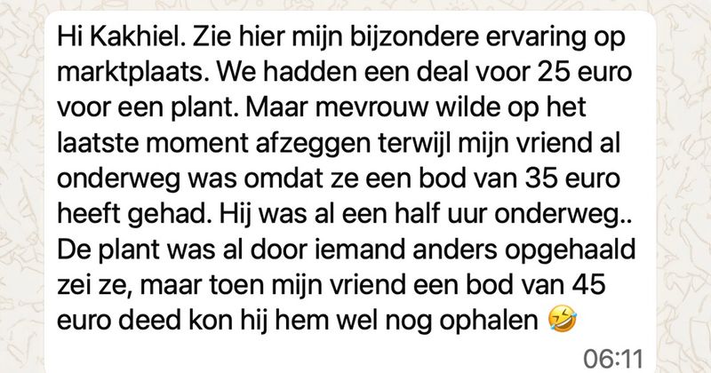 Mevrouw zegt op het laatste moment een deal van 25 voor een pant af omdat ze zogenaamd ineens een hoger bod had gekregen van iemand en de plant is ook al opgehaald. Of toch niet...? (7 screens)