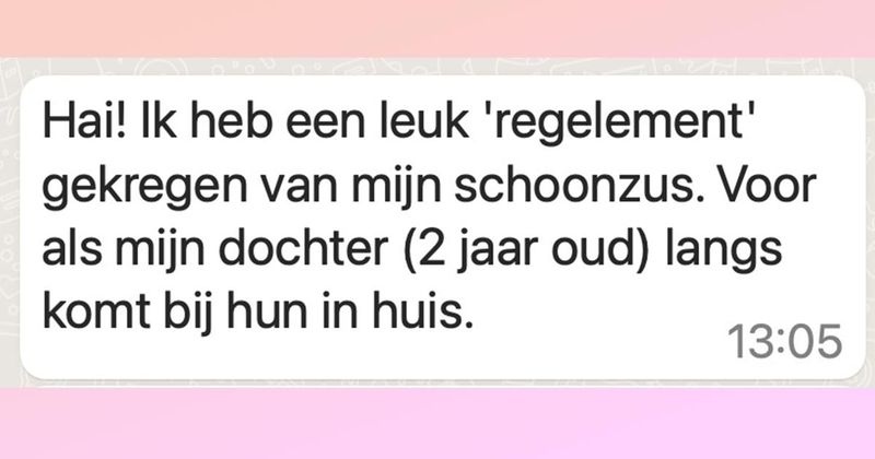 Vrouw krijgt van haar schoonzus een hele lijst aan regels waaraan ze zich moet houden als ze op bezoek wil komen met haar peuter