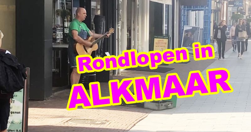 Kakhiel Vlog #20 -  Rondlopen in Alkmaar