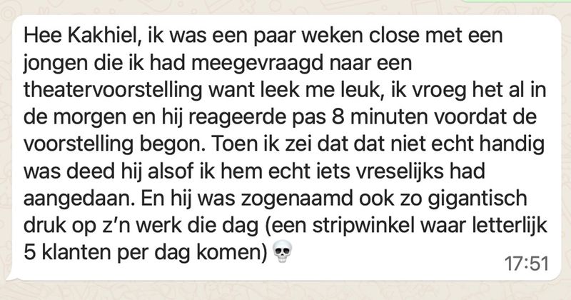 Meisje vraagt date 's morgens mee naar een theatervoorstelling die om 20.00 uur begint maar hij reageert pas om 19.52 uur en als ze dan niet meer wil is hij enorm beledigd en verbaasd (6 screens)