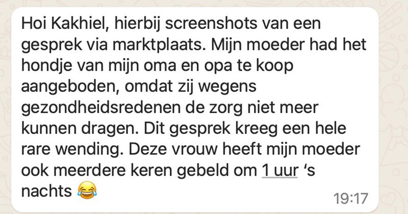 Vrouw probeert hondje te verkopen via Marktplaats en krijgt ineens dit hele levensverhaal vol problemen over zich heen waar de scriptschrijver van GTST nog een puntje aan kan zuigen (18 screens)