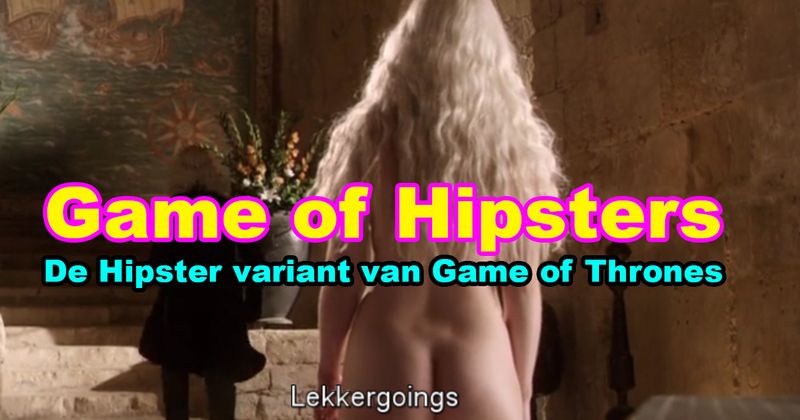 Game of Hipsters (de hipster variant van Game of Thrones)