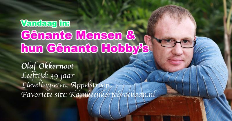 Gênante Mensen & hun Gênante Hobby’s