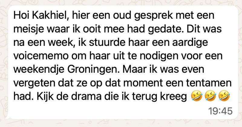 Jongen nodigt zijn date via voice memo uit voor een weekendje Groningen maar was even vergeten dat ze op dat moment midden in een tentamen zat, haar reactie is nogal dramatisch (7 screens)