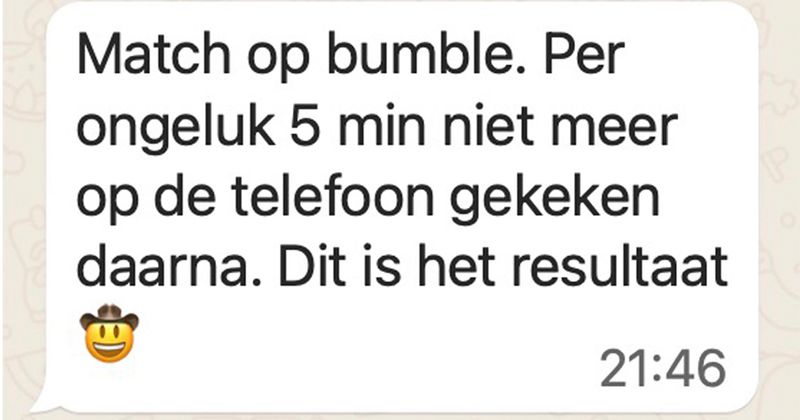 Bij deze ongeduldige Bumble-match moet je het niet in je hoofd halen om even een paar minuten je telefoon weg te leggen... (4 screens)