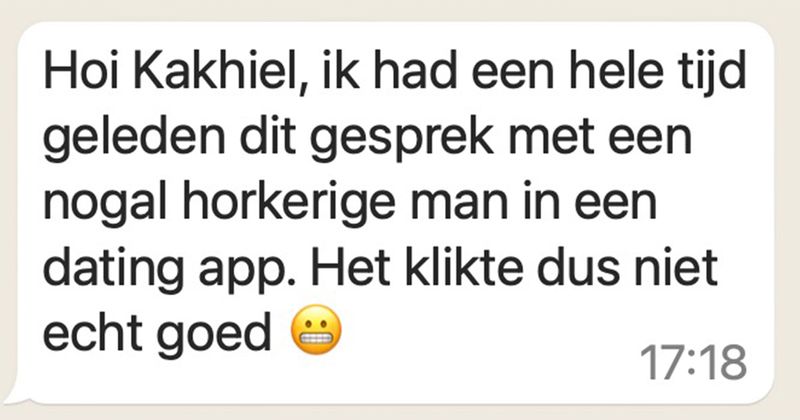 Jan-Jaap heeft zin om lekker te kletsen in de dating-app maar maar komt zelf helaas nogal lomp uit de hoek waardoor het gesprek al snel weer afgelopen is (12 screens)