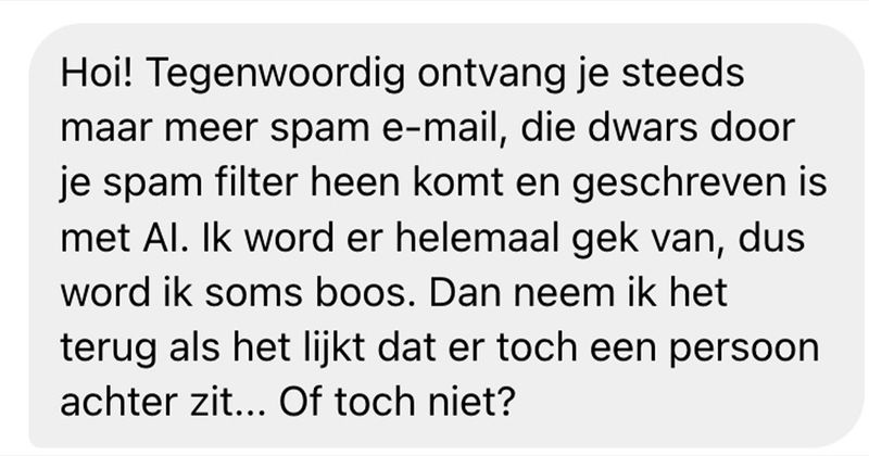 Man wordt boos op de afzender van een spammail die lijkt te  zijn geschreven met AI, of toch niet? Of toch wel? Verwarrend dit... 