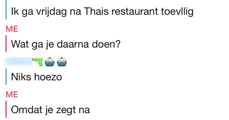 Lekker verwarrend gesprek met een gast die de woorden 'naar', 'maar', en 'eens' niet echt snapt (4 screens)