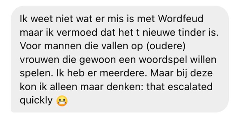 Hier weer een vervelende smeerlap die denkt dat Wordfeud een soort Tinder is ofzo (2 screens)