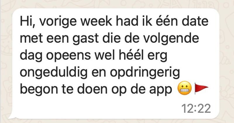 Gast kan het niet hebben dat zijn date niet binnen 13 minuten reageert op WhatsApp en komt nogal opdringerig over (5 screens)