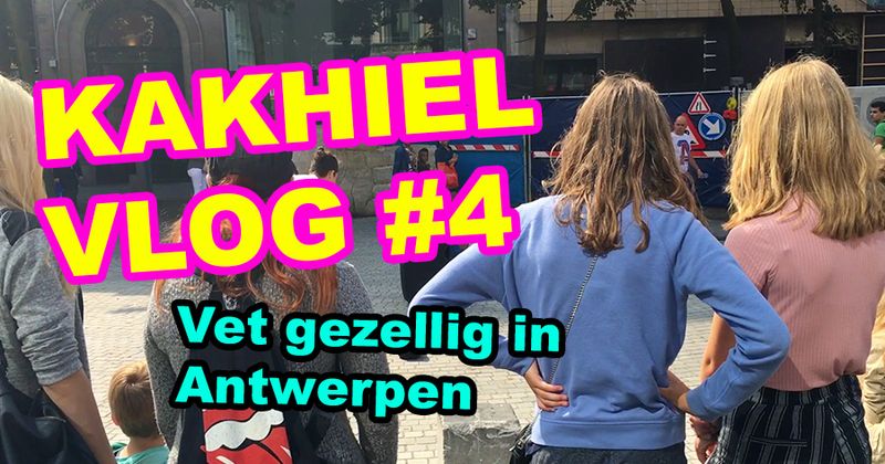 Kakhiel Vlog #4 - Vet gezellig in Antwerpen